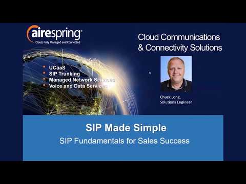 AireSpring: SIP Made Simple - SIP Fundamentals for Sales Success with Chuck L