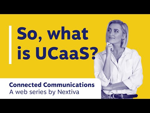 What is UCaaS, or Unified Communications? (UCaaS Explained)