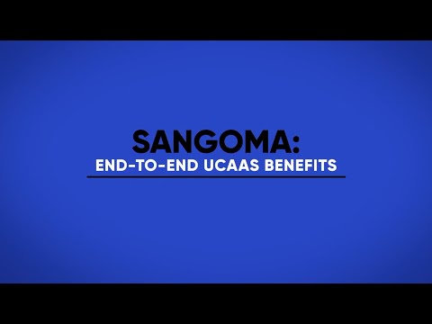 The End-to-End Benefits of Sangoma's UCaaS Solution Suite